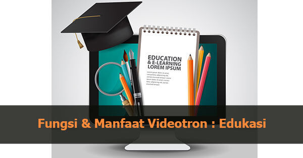 Fungsi Dan Manfaat Videotron