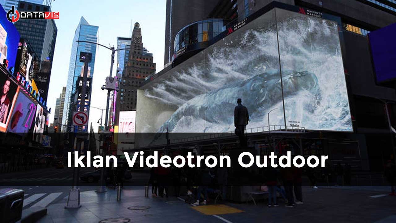 Iklan Videotron Outdoor Tingkatkan Efektivitas  | Distributor Videotron Outdoor