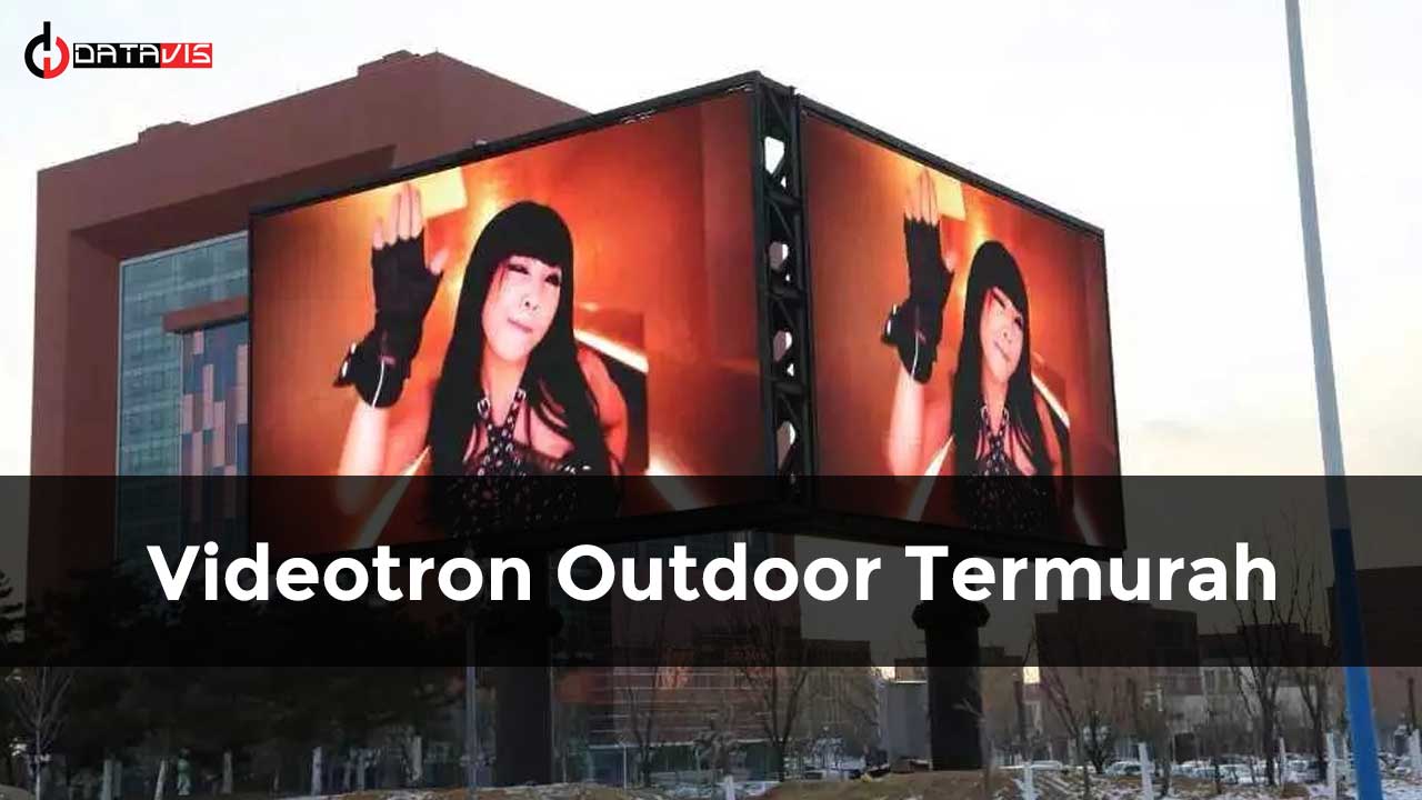 Videotron Outdoor Termurah | Distributor Videotron Outdoor Jakarta