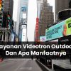 Layanan Videotron Outdoor