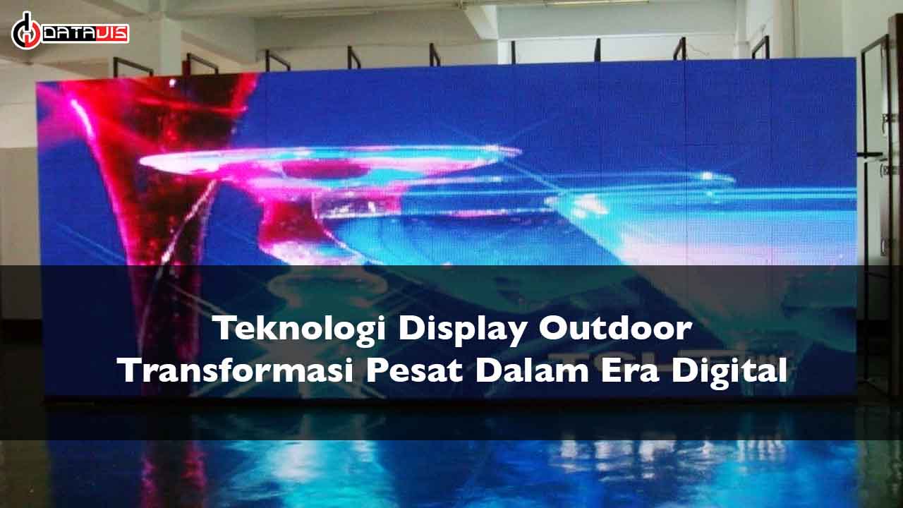 teknologi display outdoor